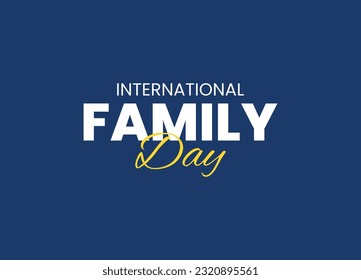 international families day good for international families day celebration . Calligraphy greeting card. Vector illustration