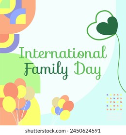 International Family Day square banner. Modern geometric abstract background in colorful style for family day. Happy family day greeting card cover with text. May the love of the family be great