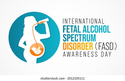International Fetal alcohol spectrum disorder awareness day (FASD) is observed every year on September 9, in recognition of the importance of alcohol free pregnancy. Vector illustration