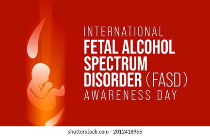 International Fetal alcohol spectrum disorder awareness day (FASD) is observed every year on September 9, in recognition of the importance of alcohol free pregnancy. Vector illustration