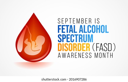 International Fetal alcohol spectrum disorder awareness month (FASD) is observed every year in September, in recognition of the importance of alcohol free pregnancy. Vector illustration