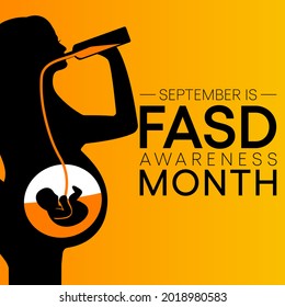 International Fetal alcohol spectrum disorder awareness month (FASD) is observed every year in September, in recognition of the importance of alcohol free pregnancy. Vector illustration