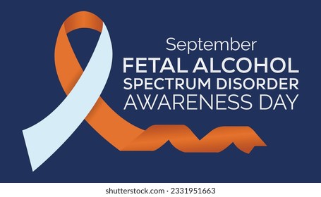 International Fetal alcohol spectrum disorder awareness month is observed every year in September For banner, poster, card and background design.