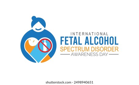 International Fetal Alcohol Spectrum Disorder Awareness Day is observed every year on September.Holiday concept background, placard, banner design template Vector illustration background design.