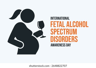 International Fetal Alcohol Spectrum Disorders Awareness Day poster vector illustration. Pregnant woman holding a glass of wine icon. Template for background, banner, card. September 9 every year