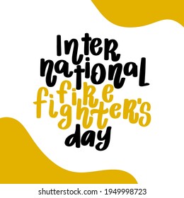 International Firefighters Day. May 4. Holiday concept. Template for background, banner, card, poster with text inscription. Vector EPS10 illustration. 