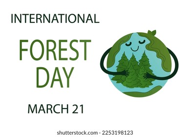 International Forest day vector background with Earth globe. Horizontal poster template with Earth character hugging coniferous trees and text Isolated on white backdrop