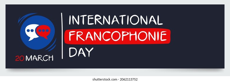 International Francophonie Day, held on 20 March.