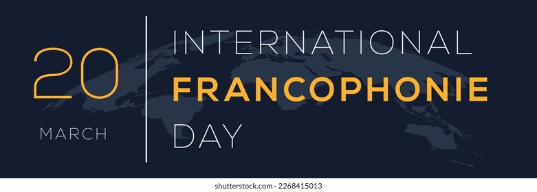 International Francophonie Day, held on 20 March.