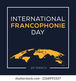 International Francophonie Day, held on 20 March.