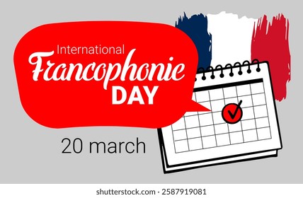 International Francophonie Day on March 20 with a bold red speech bubble, calendar, and French flag colors. Perfect for banners, posters, and educational materials.