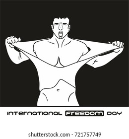 International freedom day Concept showing a conceptual drawing of a man tearing his shirt