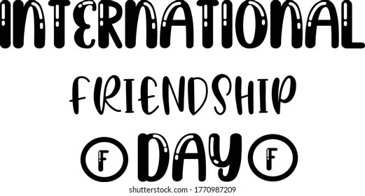International friendship day Quotes - T-shirt desing, SVG files Cut files, illustration easy edit and awesome text desing