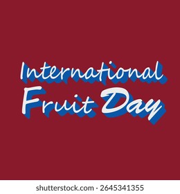 International Fruit Day card. Hand drawn positive quote. Modern brush calligraphy. Isolated on rose red background