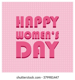 International Happy Women's day 3d typography on pattern background