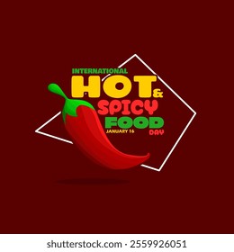 International Hot and Spicy Food Day to celebrate on January 16th. Illustration of a red chili with colorful bold text on dark red background.