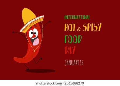 International Hot and Spicy Food Day to celebrate on January 16th. Illustration of a red chili funny character in sambrero with colorful bold text on dark red background.
