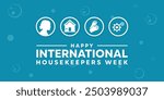 International Housekeepers Week. Women, house, gloves and gear. Great for cards, banners, posters, social media and more. Blue background.