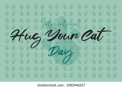 International Hug your cat day. International Cat Day. Happy pet day vector illustration. Typography design for t-shirt, print, invitation, sticker, poster, banner, card, etc