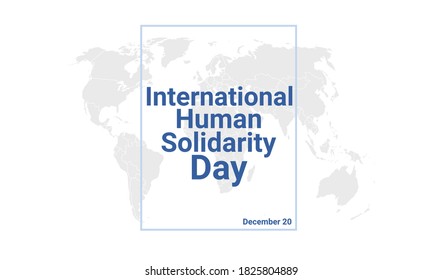 International Human Solidarity Day Holiday Card. December 20 Graphic Poster With Earth Globe Map, Blue Text. Flat Design Style Banner. Royalty Free Vector Illustration.