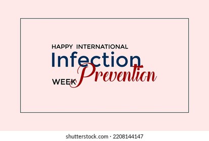 International Infection Prevention Week. Holiday concept. Template for background, banner, card, poster, t-shirt with text inscription