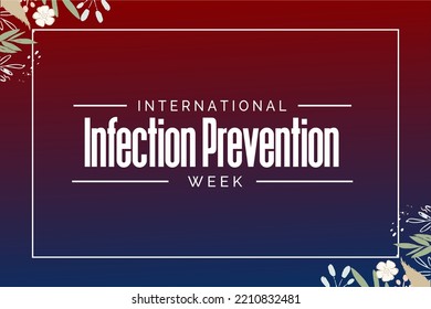 International Infection Prevention Week. Holiday Concept. Template For Background, Banner, Card, Poster, T-shirt With Text Inscription