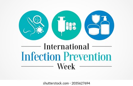 International Infection Prevention Week Is Observed Every Year In October, In Which Family Members And Health Care Professionals Are Reminded Of The Importance Of Infection Prevention And Control.