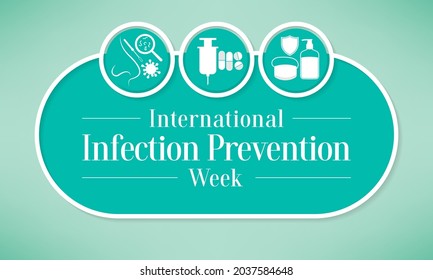 International Infection Prevention Week Is Observed Every Year In October, In Which Family Members And Health Care Professionals Are Reminded Of The Importance Of Infection Prevention And Control.