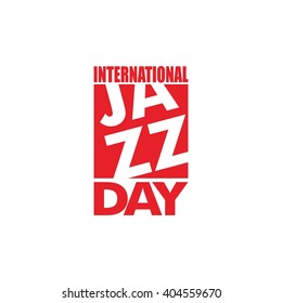 International Jazz Day Design. Vector Illustration.