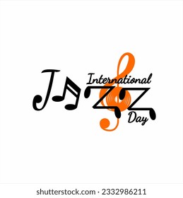 International Jazz Day. Illustration of the lettering "International Jazz Day" with musical notation and treble clef. Perfect for posters, banners, cards, t-shirts, mugs.