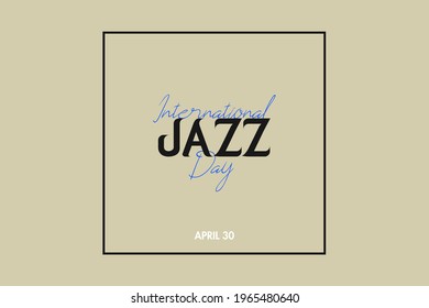 International jazz day vector background illustration. Musical background design. 