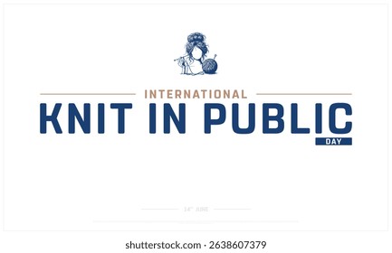 International Knit in Public Day on white background, Typographic Design of International Knit in Public Day, Vector Design of International Knit in Public Day, International Knit in Public Day Design