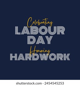 International Labor Day, May 1st. Celebrating labor day and Honoring hard work.