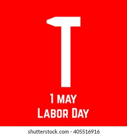 International Labor Day on May 1st. Vector illustration for your event. Design elements icon label. Sign and hammer on background.