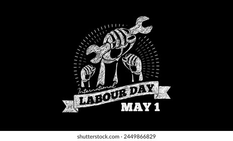 International Labour Day Banner Fist Holding Wrench Chalk Hand Drawn Illustration