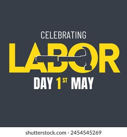 International Labour Day, May 1st. Happy Labor Day Text, Happy Labor Day greeting card or invitation card.