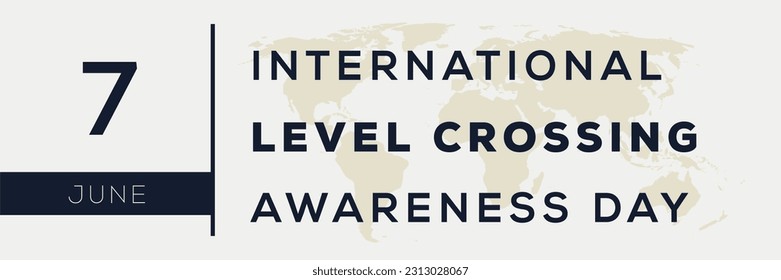 International level crossing awareness day, held on 7 June.