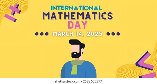 "INTERNATIONAL MATHEMATICS DAY" , CREATIVE BANNER illustration ,flat vector , ueful for education ,celebrations and holidays.