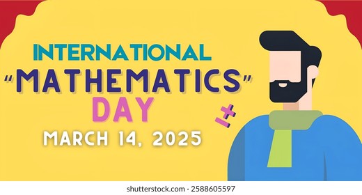 "INTERNATIONAL MATHEMATICS DAY" , CREATIVE BANNER illustration ,flat vector , ueful for education ,celebrations and holidays.