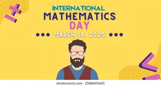 "INTERNATIONAL MATHEMATICS DAY" , CREATIVE BANNER illustration ,flat vector , ueful for education ,celebrations and holidays.