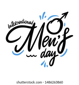 International Mens Day hand drawn vector lettering. Isolated on white background. Design for banner, poster, logo, sign, sticker, web blog