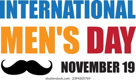 International Men's day on November 19th, Poster for International Men's Day with mustache creative design..eps