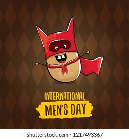 International mens day vector greeting card with  funny cartoon cute brown super hero potato with red hero cape and mask on brown pattern background. Mens day text label