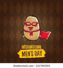 International mens day vector greeting card with  funny cartoon cute brown super hero potato with red hero cape and mask on brown pattern background. Mens day text label