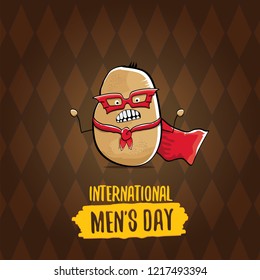 International mens day vector greeting card with  funny cartoon cute brown super hero potato with red hero cape and mask on brown pattern background. Mens day text label