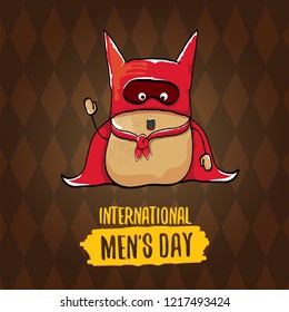 International mens day vector greeting card with  funny cartoon cute brown super hero potato with red hero cape and mask on brown pattern background. Mens day text label