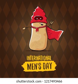 International mens day vector greeting card with  funny cartoon cute brown super hero potato with red hero cape and mask on brown pattern background. Mens day text label