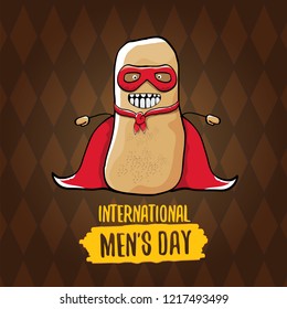 International mens day vector greeting card with  funny cartoon cute brown super hero potato with red hero cape and mask on brown pattern background. Mens day text label