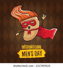 International mens day vector greeting card with  funny cartoon cute brown super hero potato with red hero cape and mask on brown pattern background. Mens day text label