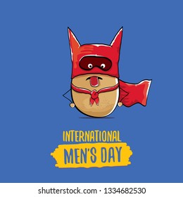 International mens day vector greeting card with funny cartoon cute brown super hero potato with red hero cape and mask on blue background. Mens day text label
